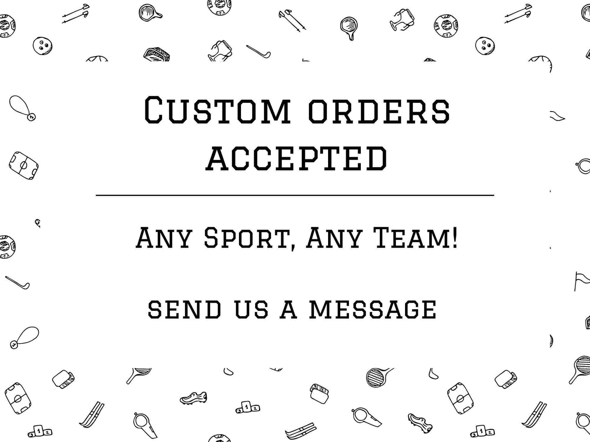 Custom orders for any sport or team; contact us for personalized fan gifts and unique creations!